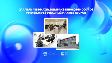 Qarabağ Peşə Hazırlığı Mərkəzində ötən dövrdə 1650 şəxs peşə hazırlığına cəlb olunub
