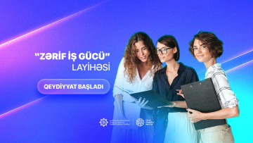 “Zərif iş gücü” layihəsinə qeydiyyat başladı