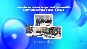 Almaniyanın tanınmış peşə təhsili mərkəzinin nümayəndələri ilə görüş keçirilib