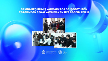 Bakıda keçirilmiş yarmarkada 30 işəgötürən tərəfindən 350-ə yaxın vakansiya təqdim edilib