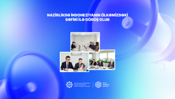 Nazirlikdə İndoneziyanın ölkəmizdəki səfiri ilə görüş olub