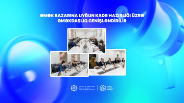 Əmək bazarına uyğun kadr hazırlığı üzrə əməkdaşlıq genişləndirilir