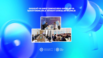 Qarabağ və Şərqi Zəngəzurda sakinlər və işəgötürənlərlə növbəti görüşlər keçirilib