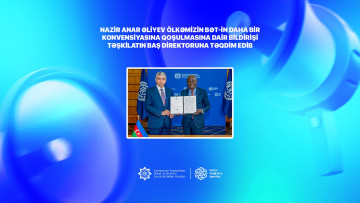 Nazir Anar Əliyev ölkəmizin BƏT-in daha bir Konvensiyasına qoşulmasına dair bildirişi Təşkilatın Baş direktoruna təqdim edib