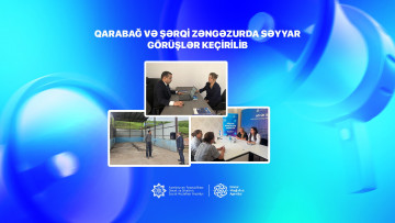 Qarabağ və Şərqi Zəngəzurda səyyar görüşlər keçirilib