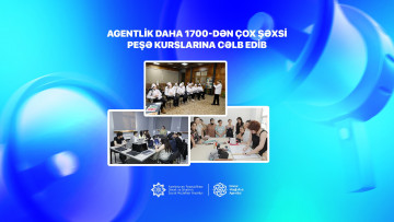 Dövlət Məşğulluq Agentliyi daha 1700-dən çox şəxsi peşə kurslarına cəlb edib