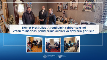 Dövlət Məşğulluq Agentliyinin rəhbər şəxsləri  Vətən müharibəsi şəhidlərinin ailələri və qazilərlə görüşüb